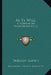 As Ye Will: A Textbook On Psychotherapeutics by Sheldon Leavitt