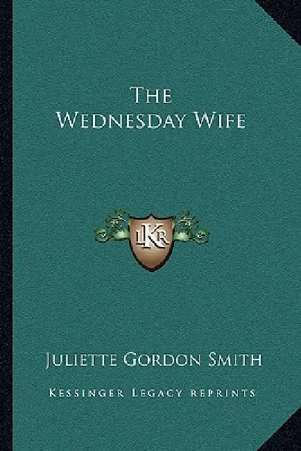 The Wednesday Wife by Juliette Gordon Smith