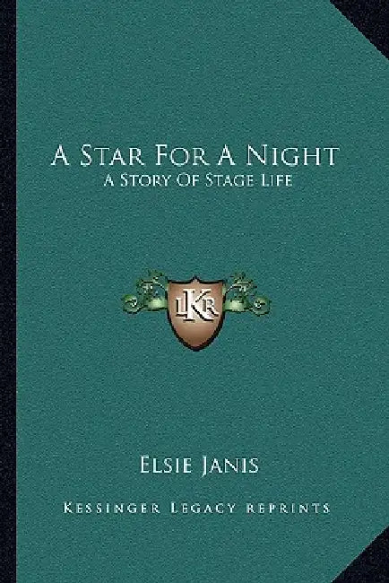 A Star For A Night: A Story Of Stage Life by Elsie Janis