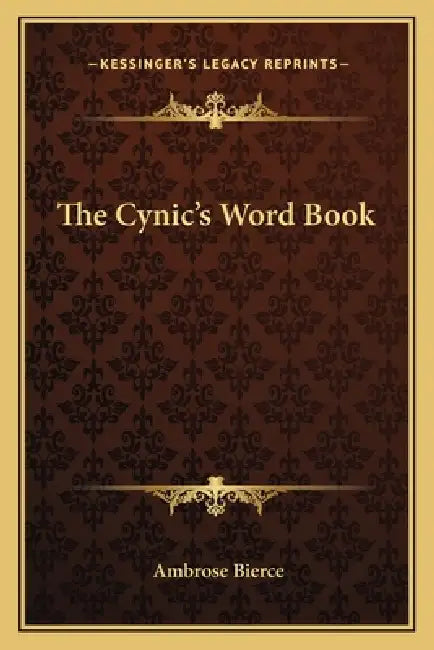 The Cynic's Word Book by Ambrose Bierce