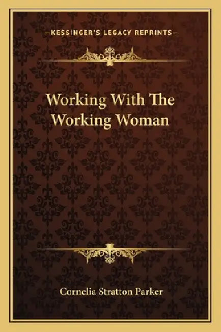 Working With The Working Woman by Cornelia Stratton Parker