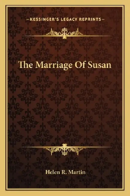 The Marriage Of Susan by Helen R. Martin