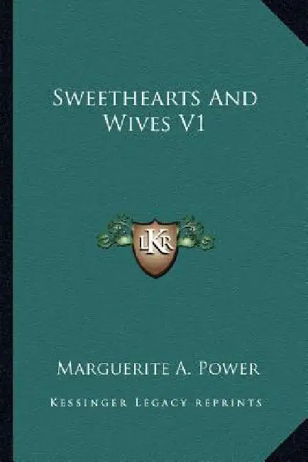 Sweethearts And Wives V1 by Marguerite A. Power