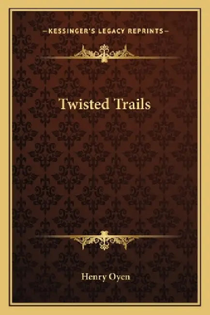Twisted Trails by Henry Oyen