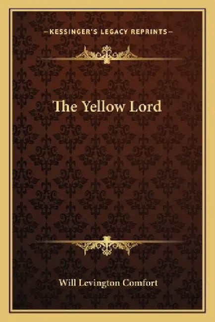 The Yellow Lord by Will Levington Comfort