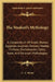 The Student's Mythology: A Compendium Of Greek, Roman, Egyptian, Assyrian, Persian, Hindoo, Chinese, Scandinavian, Celtic, Aztec And Peruvian Mytholog by C. A. White