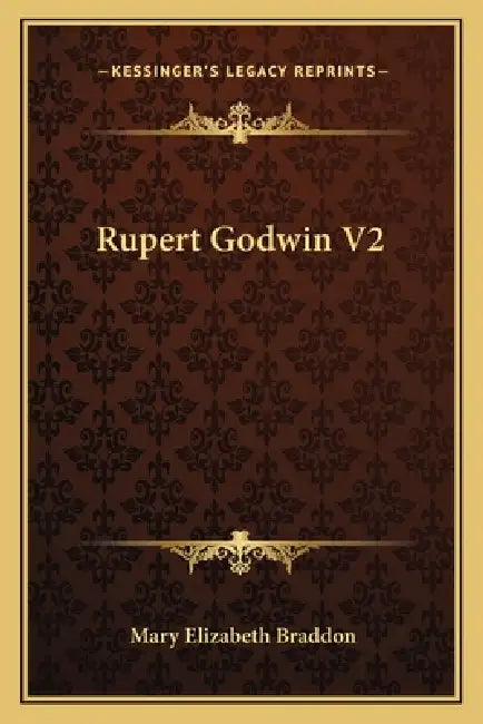 Rupert Godwin V2 by Mary Elizabeth Braddon
