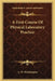 A First Course Of Physical Laboratory Practice by A. M. Worthington