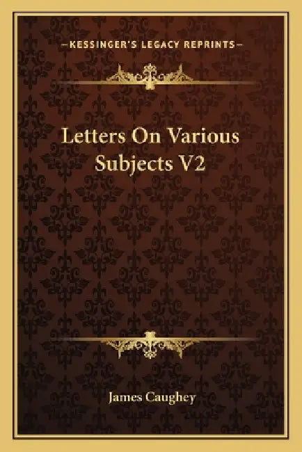 Letters On Various Subjects V2 by James Caughey