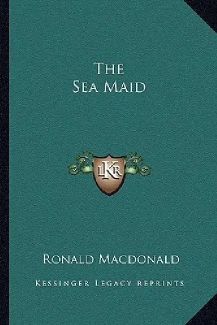 The Sea Maid by Ronald MacDonald