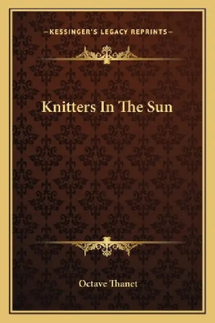 Knitters In The Sun by Octave Thanet