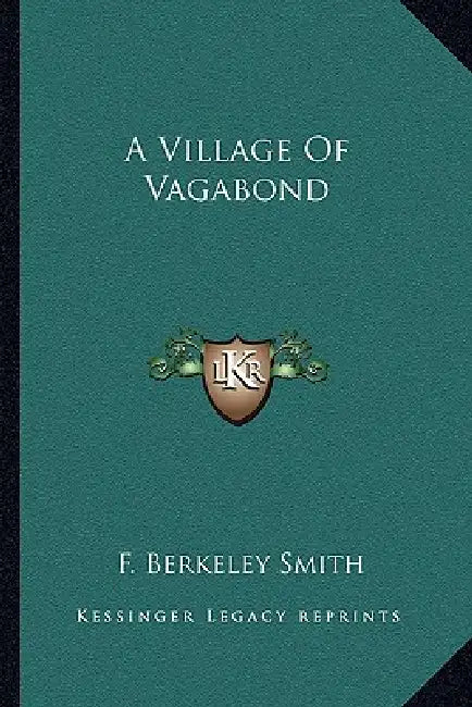 A Village Of Vagabond by F. Berkeley Smith