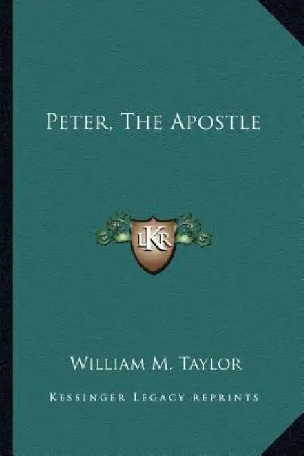 Peter, The Apostle by William M. Taylor