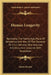 Human Longevity: Recording The Name, Age, Place Of Residence And Year, Of The Decease Of 1712 Persons Who Attained A Century And Upwards With Anecdote by James Easton