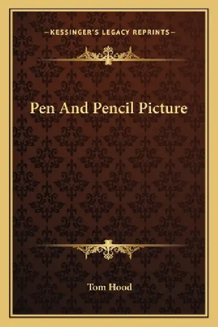 Pen And Pencil Picture by Tom Hood