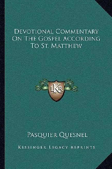 Devotional Commentary On The Gospel According To St. Matthew by Pasquier Quesnel