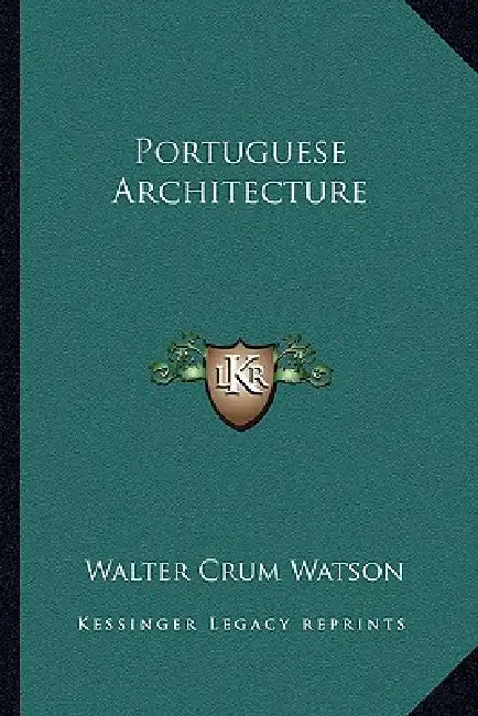 Portuguese Architecture by Walter Crum Watson