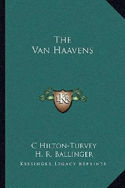 The Van Haavens by C. Hilton-Turvey, H. R. Ballinger