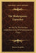 The Shakespeare-Expositor: An Aid To The Perfect Understanding Of Shakespeare's Plays by Thomas Keightley