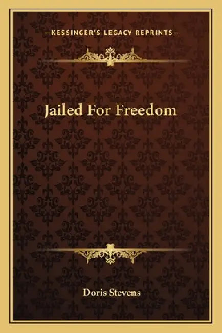 Jailed For Freedom by Doris Stevens