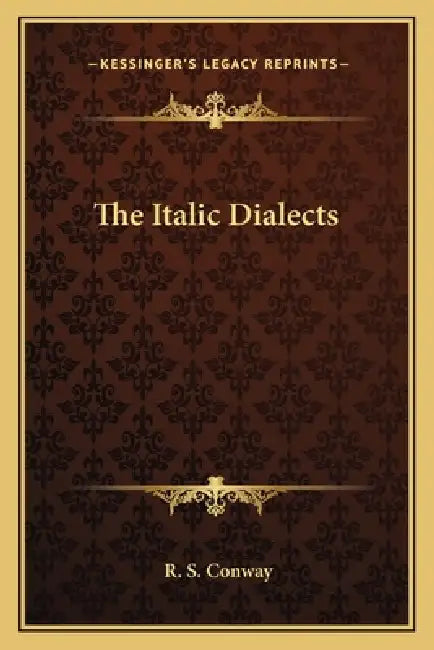 The Italic Dialects by R. S. Conway