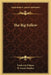 The Big Fellow by Frederick Palmer, M. Leone Bracker