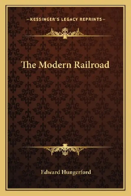 The Modern Railroad by Edward Hungerford