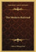 The Modern Railroad by Edward Hungerford