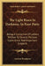The Light Risen In Darkness, In Four Parts: Being A Collection Of Letters Written To Several Persons Upon Great And Important Subjects by Antonia Bourignon