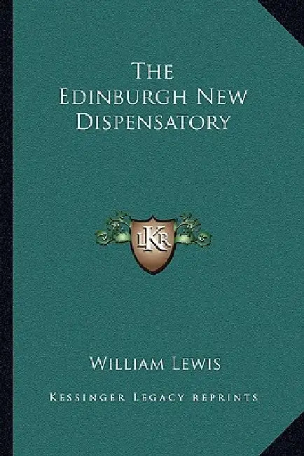 The Edinburgh New Dispensatory by William Lewis