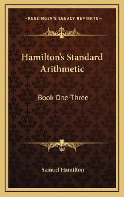 Hamilton's Standard Arithmetic: Book One-Three by Samuel Hamilton