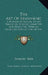 The Art Of Reasoning: A Popular Exposition Of The Principles Of Logic, Inductive And Deductive, With An Introductory Outline Of The History Of Logic by Samuel Neil