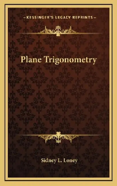 Plane Trigonometry by Sidney L. Loney