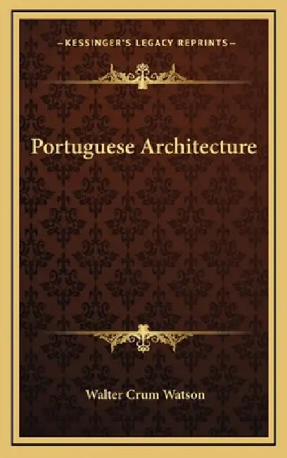 Portuguese Architecture by Walter Crum Watson