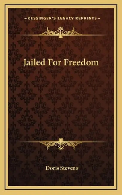 Jailed For Freedom by Doris Stevens
