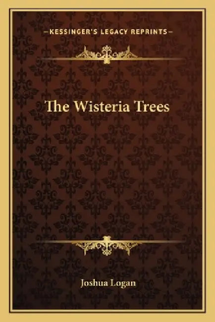 The Wisteria Trees by Joshua Logan