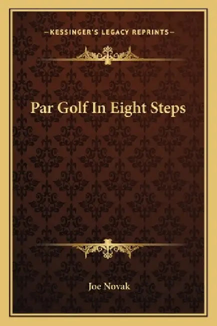 Par Golf In Eight Steps by Joe Novak