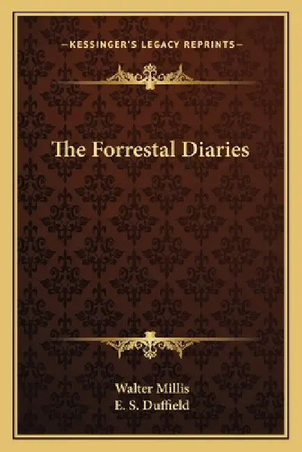 The Forrestal Diaries by Walter Millis, E. S. Duffield
