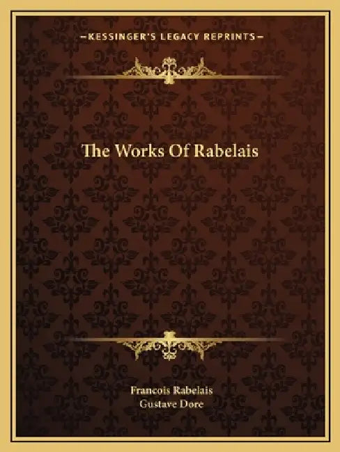 The Works Of Rabelais by Francois Rabelais, Gustave Dore
