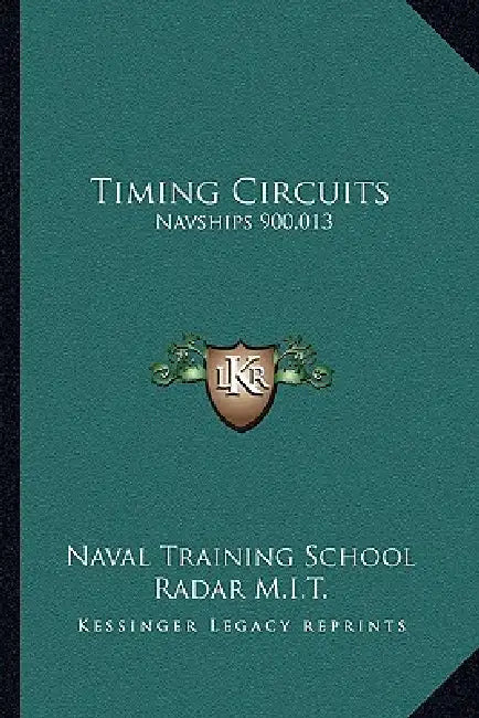 Timing Circuits: Navships 900,013 by Naval Training School Radar M. I. T.