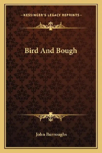 Bird And Bough by John Burroughs