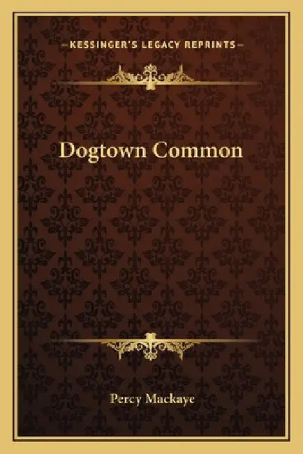 Dogtown Common by Percy Mackaye