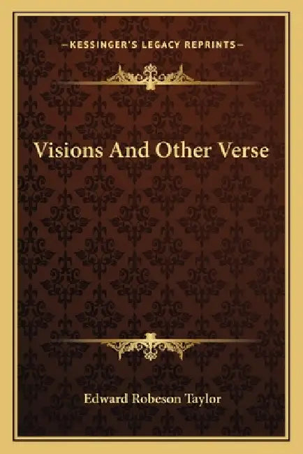 Visions And Other Verse by Edward Robeson Taylor