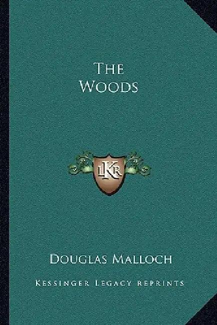 The Woods by Douglas Malloch