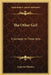 The Other Girl: A Comedy In Three Acts by Augustus Thomas