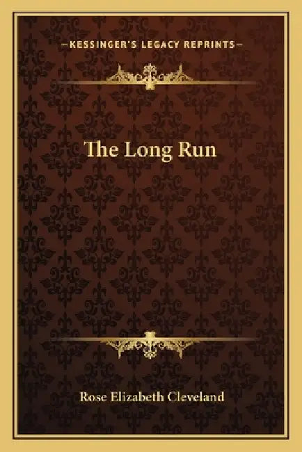 The Long Run by Rose Elizabeth Cleveland