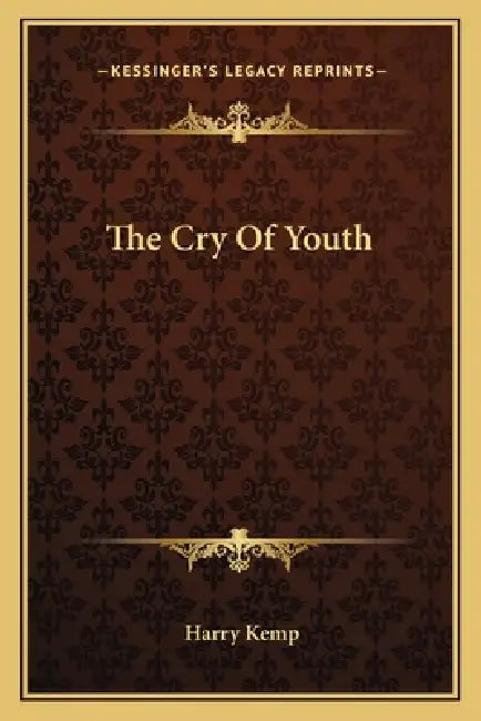 The Cry Of Youth by Harry Kemp