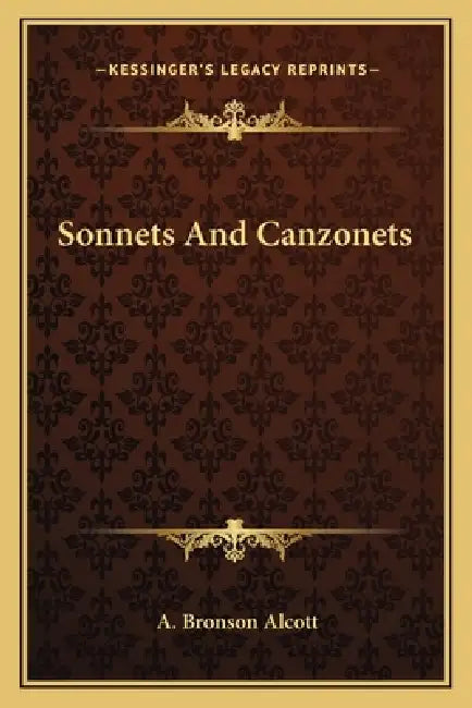 Sonnets And Canzonets by A. Bronson Alcott