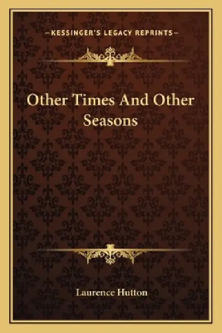 Other Times And Other Seasons by Laurence Hutton