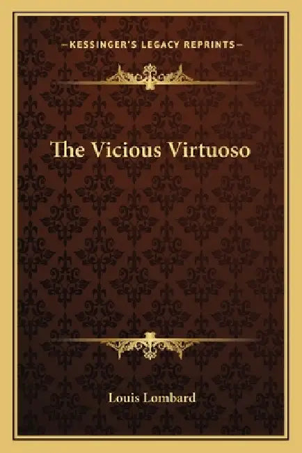 The Vicious Virtuoso by Louis Lombard